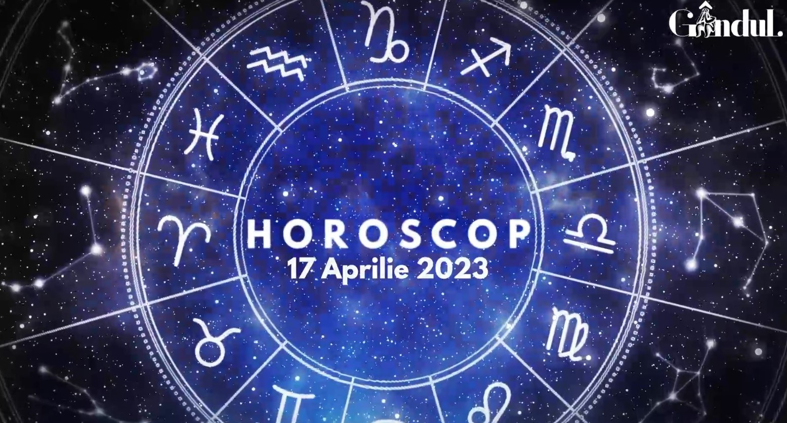 Horoscop luni, 17 aprilie 2023. Emoțiile, dar și receptivitatea ta, vizibile astăzi