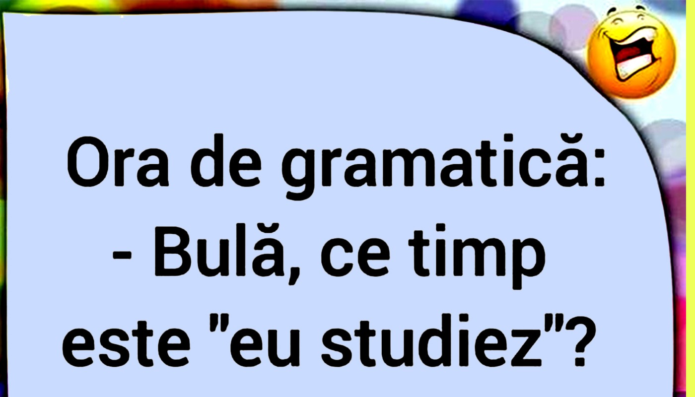 Ora de gramatică: „Bulă, ce timp este ‘eu studiez’?”