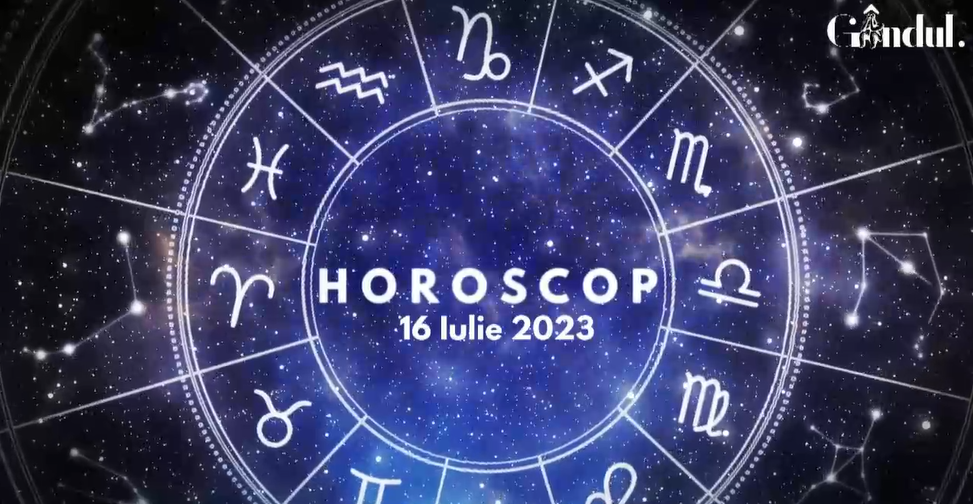 Horoscop zilnic duminică, 16 iulie 2023