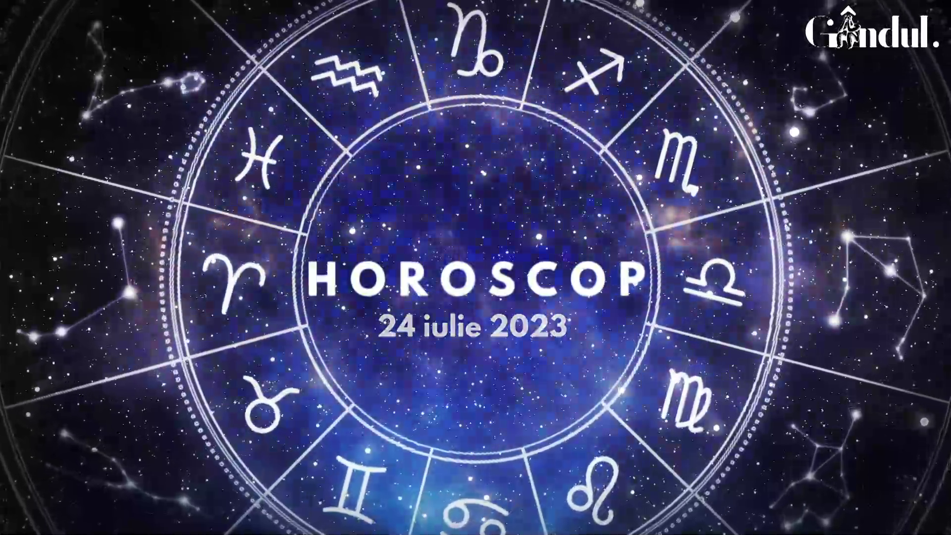 VIDEO| Horoscop luni 24 iulie 2023. Evită luarea unor decizii financiare majore!