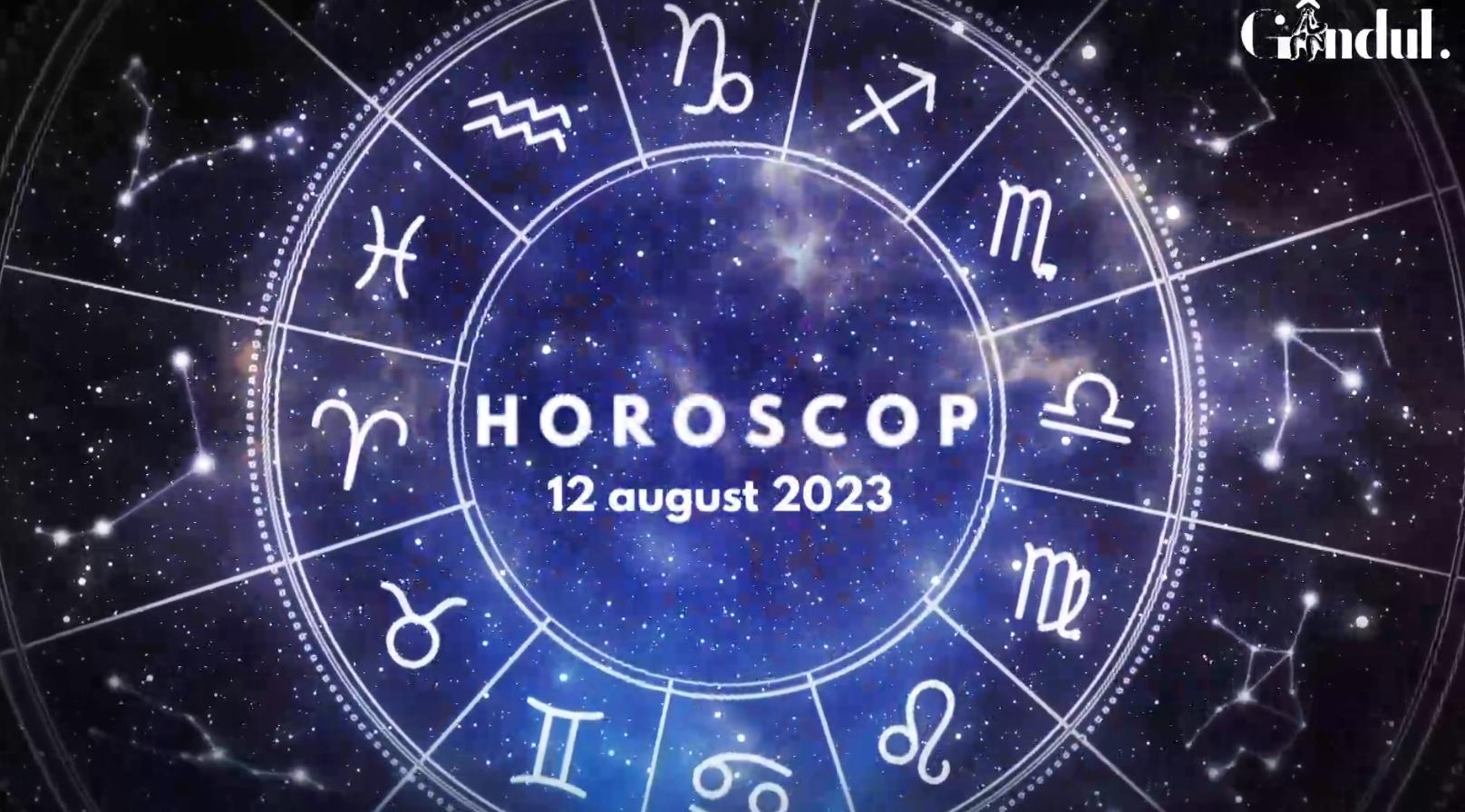 Horoscop zilnic sâmbătă, 12 august 2023. Activitățile sau achizițiile planificate pentru astăzi sunt practice și realiste