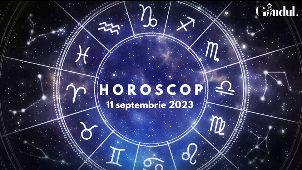Horoscop zilnic luni, 11 septembrie 2023
