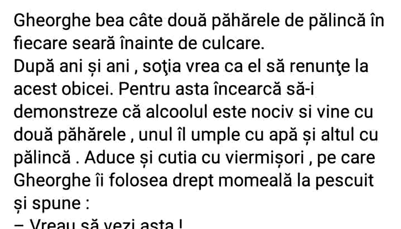 BANCUL ZILEI | Gheorghe bea câte două păhărele de pălincă