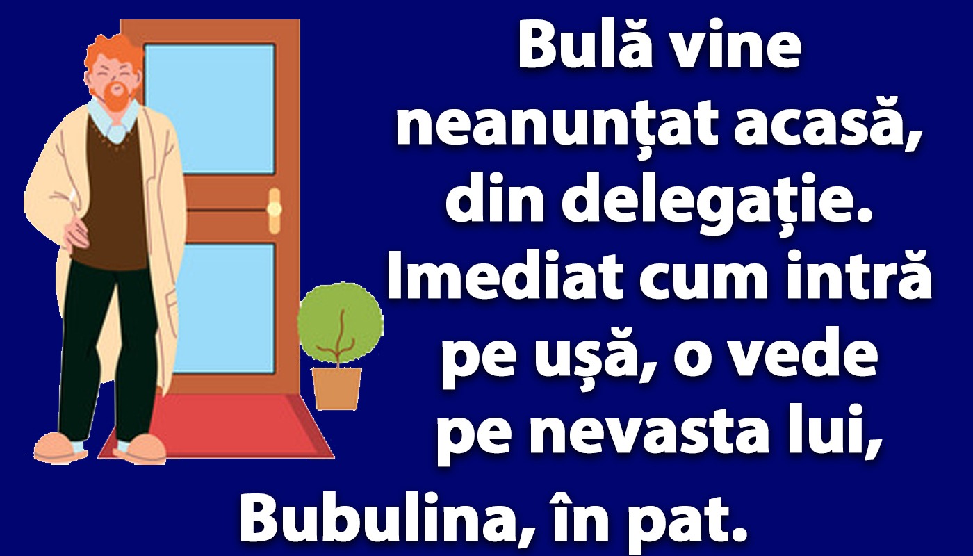 Bulă se întoarce neanunțat acasă și o găsește pe Bubulina în pat