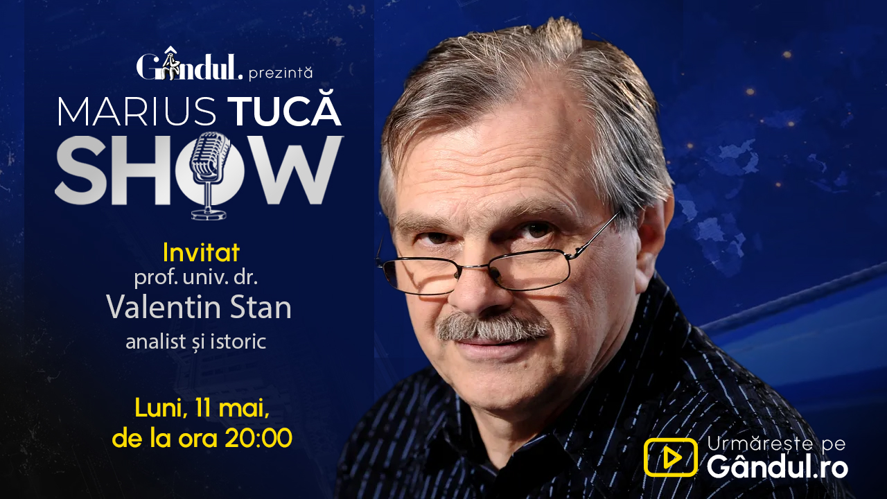 Marius Tucă Show începe luni, 11 mai, de la ora 20.00, pe Gândul. Invitat: prof. univ. dr. Valentin Stan